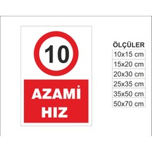 Azami Hız 10, Isg Uyarı ve  Ikaz Levhası 3mm Dekota