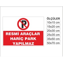 Resmi Araçlar Harici Park Yapılmaz, Isg Uyarı ve  Ikaz Levhası 3mm Dekota