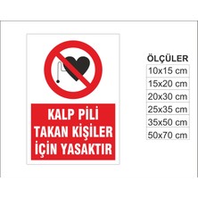 Kalp Pili Takan Kişiler Için Yasaktır, Isg Uyarı ve  Ikaz Levhası 3mm Dekota