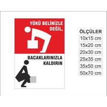 Yükü Doğru Kaldır, Isg Uyarı ve  Ikaz Levhası 3mm Dekota