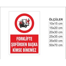 Forklifte Şöförden Başka Kimse Binemez, Isg Uyarı ve  Ikaz Levhası 3mm Dekota