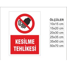 Kesilme Tehlikesi, Isg Uyarı ve  Ikaz Levhası 3mm Dekota