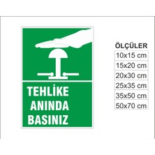 Tehlike Anında Basınız, Isg Uyarı ve  Ikaz Levhası 3mm Dekota