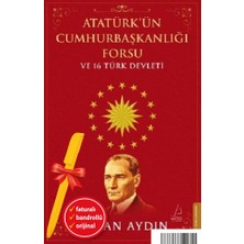 Destek Yayınları Alfa Kalem Atatürk’ün Cumhurbaşkanlığı Forsu ve 16 Türk Devleti (Baran Aydın) Yeni Araştırma Kitap
