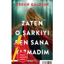 İnkılap Kitabevi Alfa Kalem Zaten O Şarkıyı Ben Sana Yazmadım (Orkun Galolar) Yeni Roman Öykü Kitap