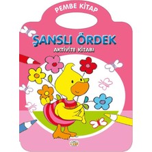 0-6 Yaş Yayınları Şanslı Ördek - Pembe Kitap