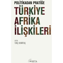 Seta Yayınları Politikadan Pratiğe Türkiye - Afrika Ilişkileri