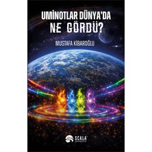 Scala Uminotlar Dünya’da Ne Gördü?