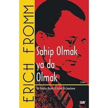 Sahip Olmak Ya Da Olmak: Iki Varoluş Biçimi Üzerine Bir Inceleme
