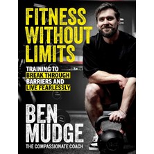 Fitness Without Limits: Break Through Obstacles, Live Without Fear, And Find A Better You