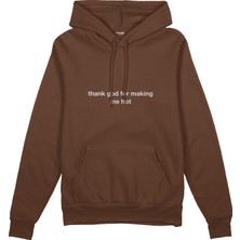 The Lucid Lab Thank God For Making Me Hot Oversize Hoodie - Kahverengi