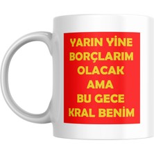 Taketshirt Bu Gece Kral Benim Baskılı Kupa Bardak Komik Yazılı Hediyelik Çay Kahve Kupası