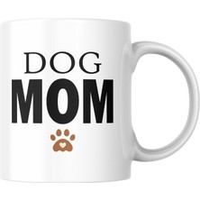 Taketshirt Dog Mom Baskılı Kupa Bardak Sevimli Baskılı Hediyelik Çay Kahve Kupası Coffee Mug