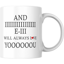 Taketshirt I Will Always Love You Baskılı Kupa Bardak Komik Yazılı Hediyelik Çay Kahve Kupası Coffee Mug