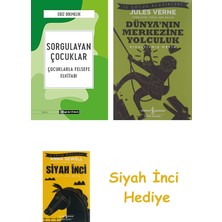 Epsilon Yayınevi Sorgulayan Çocuklar Çocuklarla Felsefe Elkitabı + Dünyanın Merkezine Yolculuk + Siyah Inci Hediye