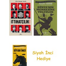 Kronik Kitap Ittihatçılık: Doğuş + Dünyanın Merkezine Yolculuk + Siyah Inci Hediye