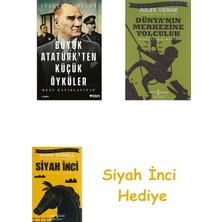 Can Yayınları Büyük Atatürk’ten Küçük Öyküler: Beni Hatırlayınız + Dünyanın Merkezine Yolculuk + Siyah Inci Hediye
