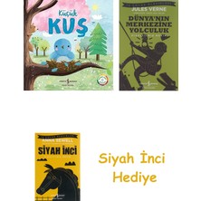 İş Bankası Kültür Yayınları Doğanın Eşsiz Hikayeleri 6 - Küçük Kuş + Dünyanın Merkezine Yolculuk + Siyah Inci Hediye