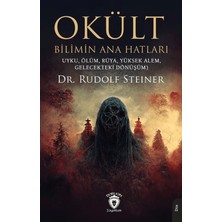 Dorlion Yayınları Okült Bilimin Ana Hatları (Uyku, Ölüm, Rüya, Yüksek Alem, Gelecekteki Dönüşüm)