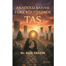 Fenomen Yayıncılık Anadolu Sahası Türk Kültüründe Taş