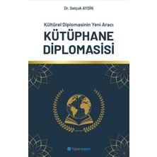 Hiperlink Yayınları Kültürel Diplomasinin Yeni Aracı Kütüphane Diplomasisi