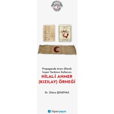 Hiperlink Yayınları Propaganda Aracı Olarak Insani Yardımın Kullanımı Hilal-I Ahmer (Kızılay) Örneği