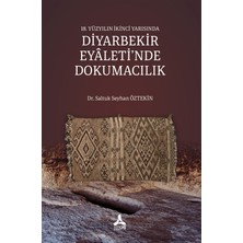 Sonçağ Yayınları 18. Yüzyılın Ikinci Yarısında Diyarbekir Eyaleti'nde Dokumacılık