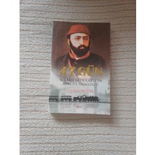 47 Gün Sultan Abdülaziz'in Avrupa Günlüğü - 1. Basımcemal KUTAY2012 Yili 1,baski Cok Temiz Kondisyonda