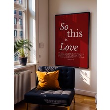 Fuart.Co So This Is Love Bordo Aşk Temalı Sevgililer Günü Posteri (Çerçevesiz) Love