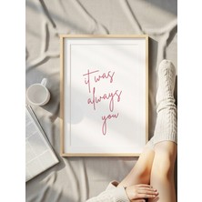 Fuart.Co It Was Always You Aşk Temalı Sevgililer Günü Posteri (Çerçevesiz) Love