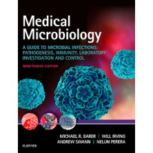 Medical Microbiology: A Guide To Microbial Infections: Pathogenesis, Immunity, Laboratory Investigation And Control