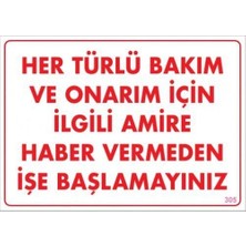 K&A Bakım ve Onarım Için Amire Haber Ver Uyarı Levhası 25X35 KOD:305