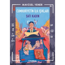 Tudem Yayınları Cumhuriyetin Ilk Işıkları: Satı Kadın -Mavisel Yener