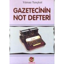 Gazetecinin Not Defteri - Yılmaz Tunçkol