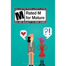 Bloomsbury Academic Rated M For Mature: Sex And Sexuality In Video Games