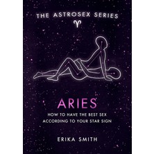 Orion Spring Astrosex: Aries: How To Have The Best Sex According To Your Star Sign
