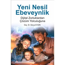 Anı Yayıncılık Yeni Nesil Ebeveynlik: Dijital Zorluklardan Çözüm Yolculuğuna