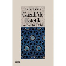 Çizgi Kitabevi Yayınları Gazali'de Estetik ve Estetik Delil
