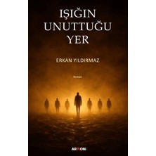 Armoni Yayıncılık Işığın Unuttuğu Yer