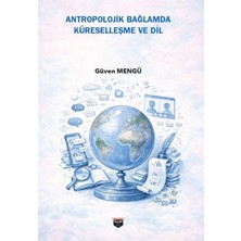 Bilgin Kültür Sanat Yayınları Antropolojik Bağlamda Küreselleşme ve Dil