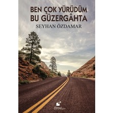 Öteki Yayınevi Ben Çok Yürüdüm Bu Güzergahta