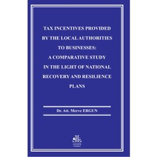 Tax Incentives Provided By The Local Authorities To Businesses: A Comparative Study In The Light Of National Recovery And Resilience Plans