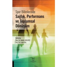 Akademisyen Kitabevi Spor Bilimlerinde Sağlık, Performans ve Toplumsal Dönüşüm