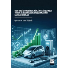 Gazi Kitabevi Elektrikli Otomobillere Yönelik Mali Teşvikler: Türkiye ve Seçilmiş Ülke Uygulamalarının Karşılaştırılması