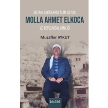 Kitabi Yayınevi Botanlı Müderris Alim Seyda Molla Ahmet Elkoca ve Toplumsal Kimliği