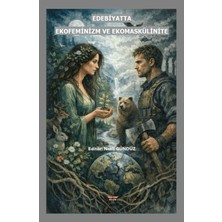 Bilgin Kültür Sanat Yayınları Edebiyatta Ekofeminizm ve Ekomaskülinite