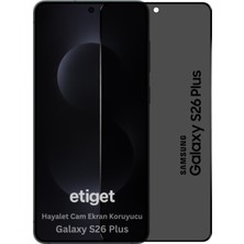 Etiget Samsung Galaxy S26 Plus Hayalet Cam Ekran Koruyucu