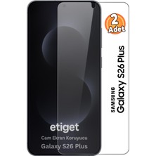 Etiget Samsung Galaxy S26 Plus 9h Temperli Cam Ekran Koruyucu (2 Adet)