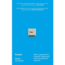 Blink Publishing Escape: How A Generation Shaped, Destroyed And Survived The Internet