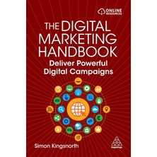 Kogan Page The Digital Marketing Handbook: Deliver Powerful Digital Campaigns